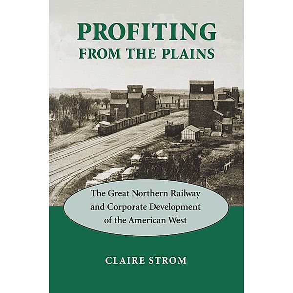 Profiting from the Plains, Claire M. Strom