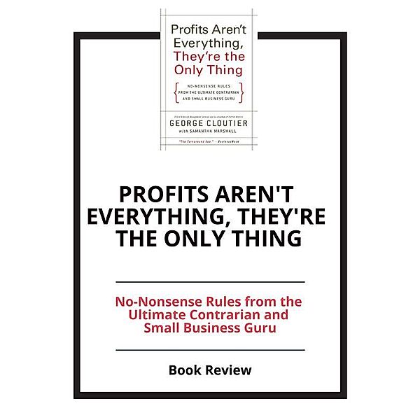 Profits Aren't Everything, They're the Only Thing, PCC