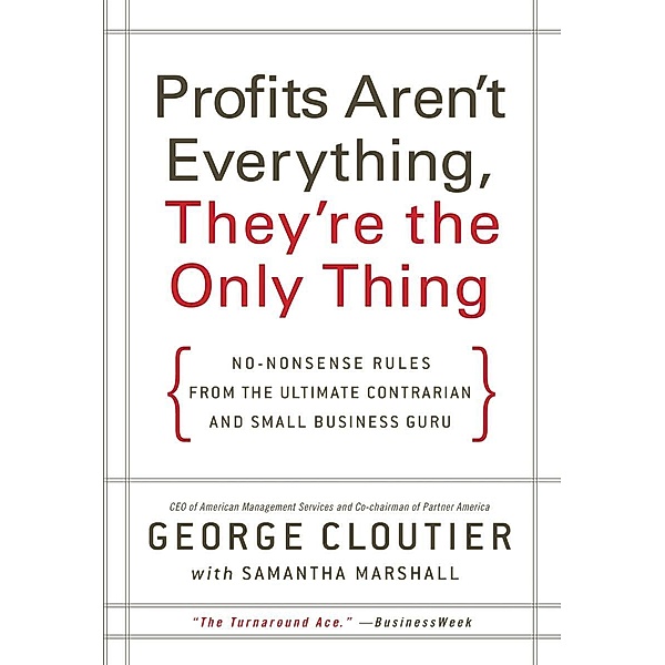 Profits Aren't Everything, They're the Only Thing, George Cloutier