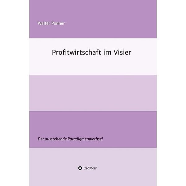 Profitwirtschaft im Visier, Walter Ponner