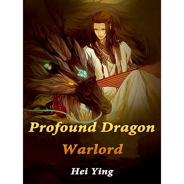 Profound Dragon Warlord / Funstory, Hei Ying