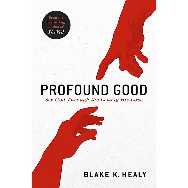 Profound Good, Blake K. Healy