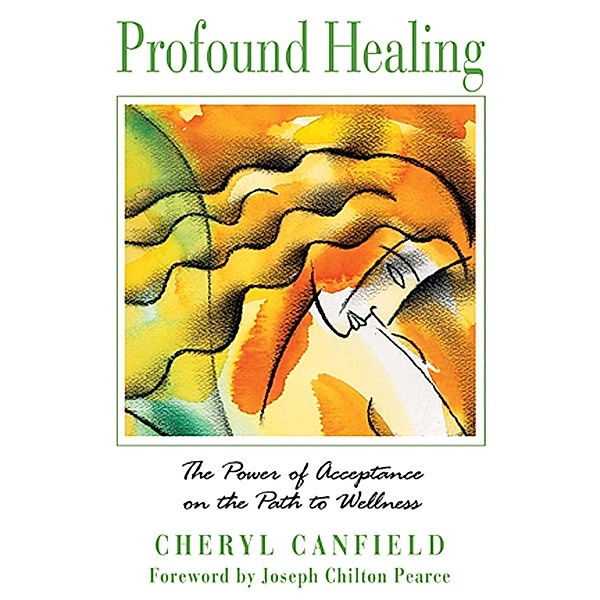 Profound Healing / Healing Arts, Cheryl Canfield