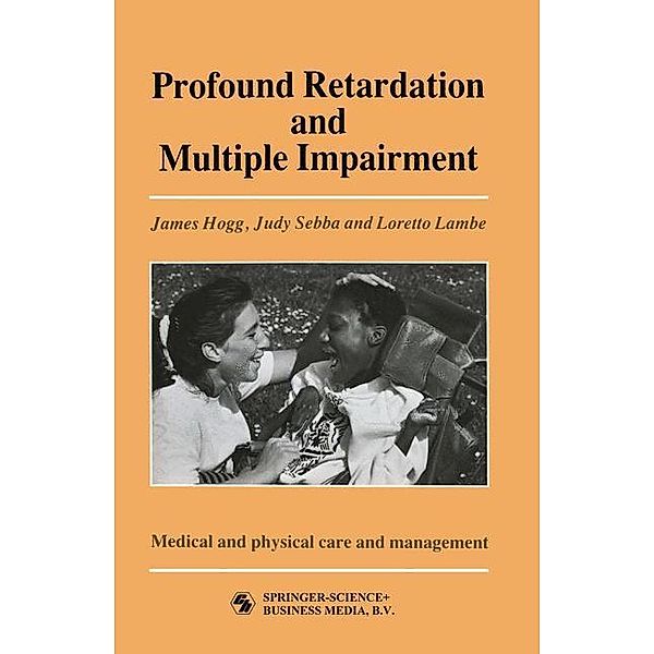 Profound Retardation and Multiple Impairment, Medical and physical care and management, James Hogg, Judy Sebba, Loretto Lambe