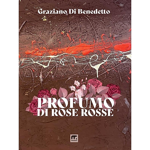 Profumo di rose rosse, Graziano Di Benedetto