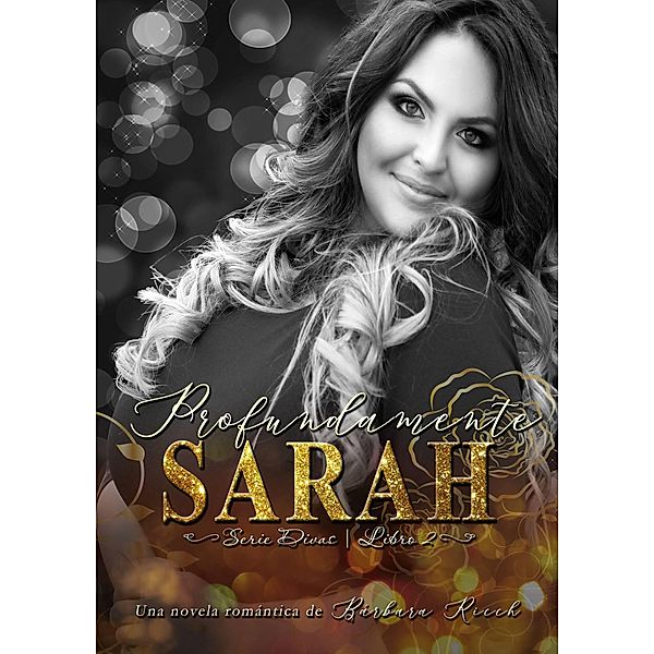 Profundamente Sarah (Serie Divas, #2) / Serie Divas, Barbara Ricch