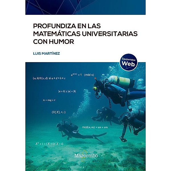 Profundiza en las matemáticas universitarias con humor, Luis Martínez Fernández