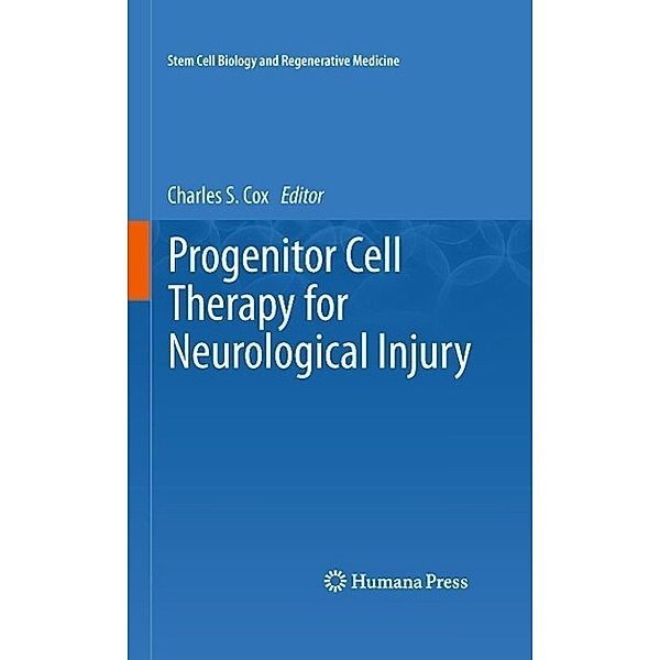 Progenitor Cell Therapy for Neurological Injury / Stem Cell Biology and Regenerative Medicine, Jr