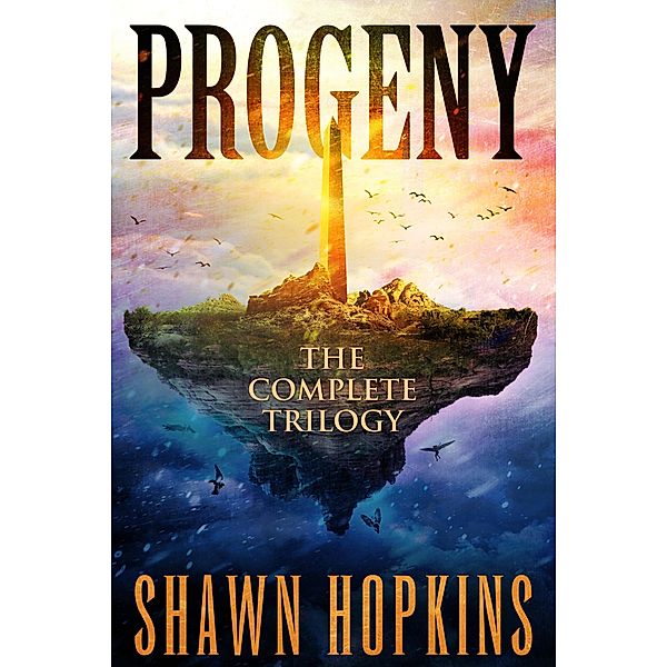 Progeny: The Complete Trilogy / Progeny, Shawn Hopkins