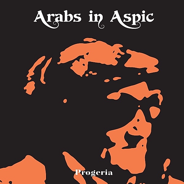 Progeria (Lim.Transparent Orange Vinyl), Arabs in Aspic
