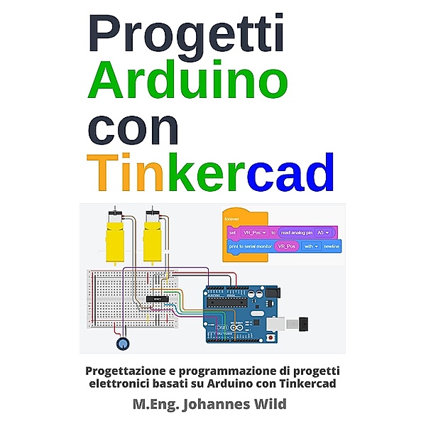 Progetti Arduino con Tinkercad, M. Eng. Johannes Wild