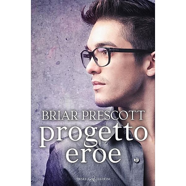 Progetto eroe, Briar Prescott