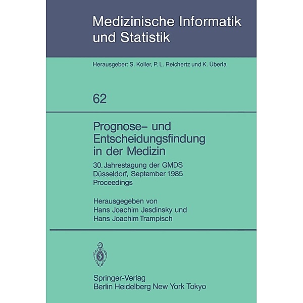 Prognose- und Entscheidungsfindung in der Medizin / Medizinische Informatik, Biometrie und Epidemiologie Bd.62