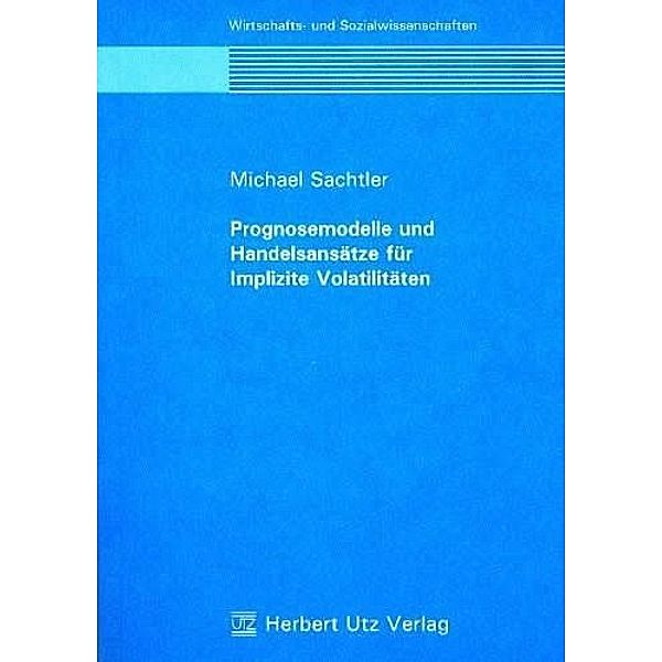 Prognosemodelle und Handelsansätze für Implizite Volatilitäten, Michael Sachtler