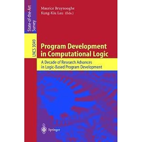 Program Development in Computational Logic / Lecture Notes in Computer Science Bd.3049