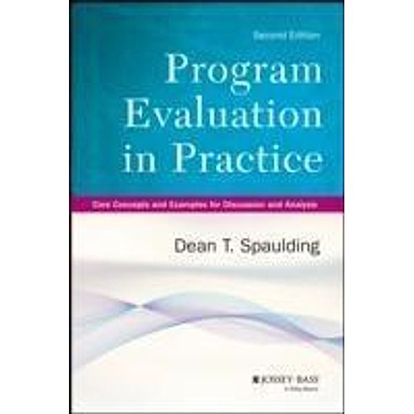 Program Evaluation in Practice / Research Methods for the Social Sciences, Dean T. Spaulding