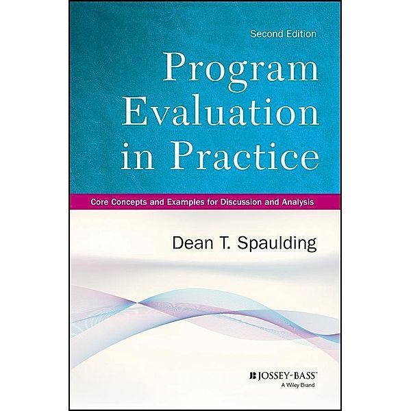 Program Evaluation in Practice / Research Methods for the Social Sciences, Dean T. Spaulding