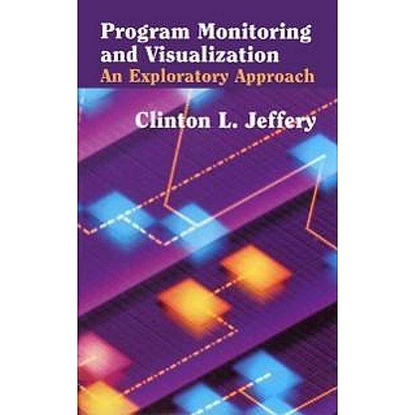 Program Monitoring and Visualization, Clinton L. Jeffery