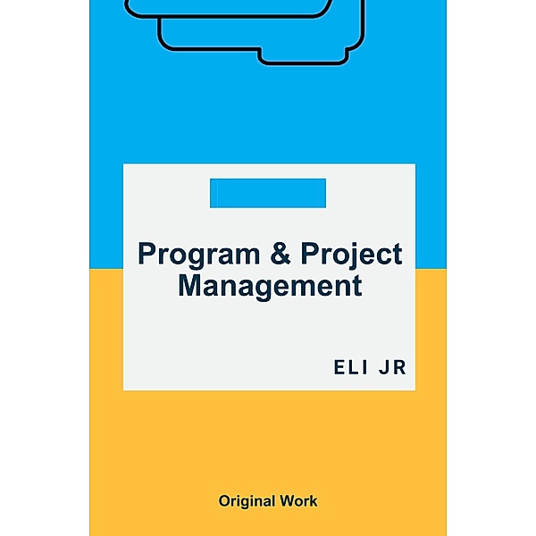 Program & Project Mangement, Eli Jr