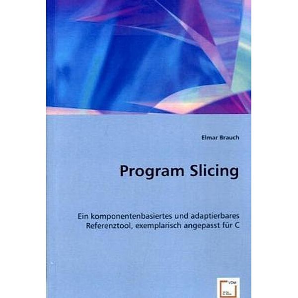 Program Slicing, Elmar Brauch