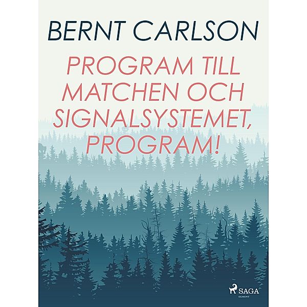 Program till matchen och signalsystemet, program!, Bernt Carlson