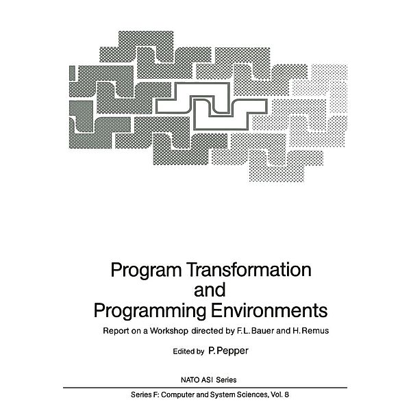 Program Transformation and Programming Environments / NATO ASI Subseries F: Bd.8