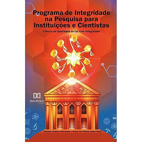 Programa de Integridade na Pesquisa para Instituições e Cientistas, Bráulio Caetano Machado, Maria de Fátima Costa Pires