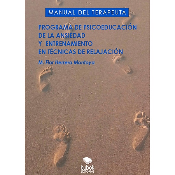 Programa de la psicoeducación de la ansiedad y entrenamiento en técnicas de relajación, María Flor Herrero Montoya