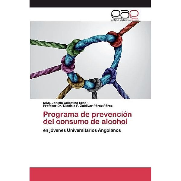 Programa de prevención del consumo de alcohol, MSc. Jeltimo Celestino Elias, Profesor Dr. Dionisio F. Zaldivar Pérez Pérez