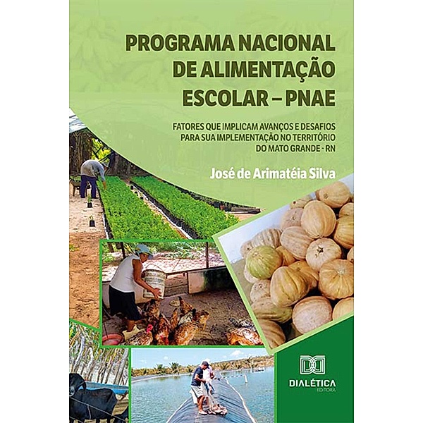 Programa Nacional de Alimentação Escolar - PNAE, José de Arimatéia Silva