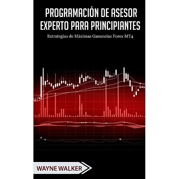 Programación de Asesor Experto para Principiantes, Wayne Walker