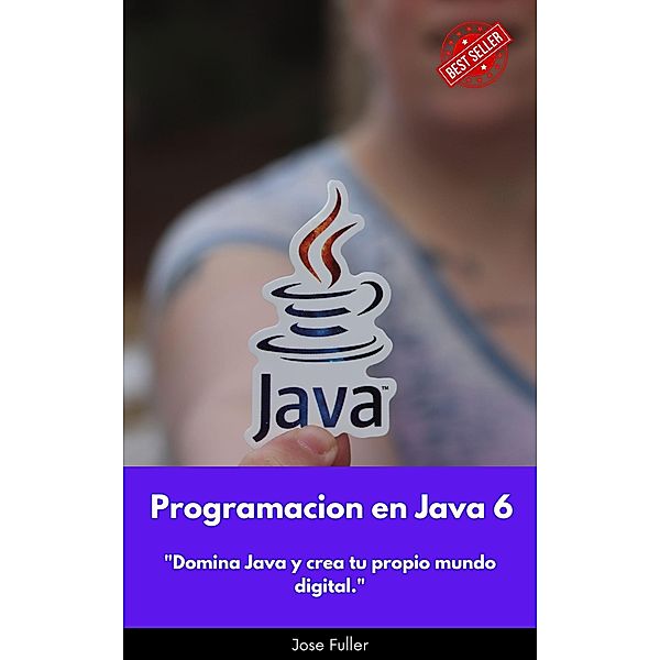 Programacion en Java 6, José Fuller