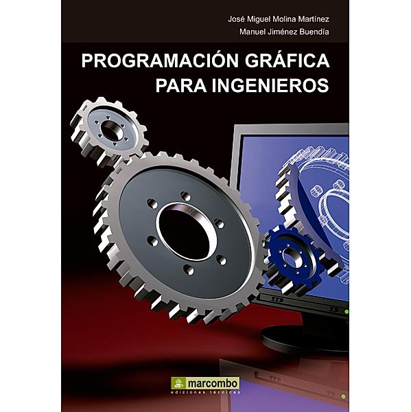 Programación gráfica para ingenieros, José Miguel Molina Martínez, Manuel Jiménez Buendía