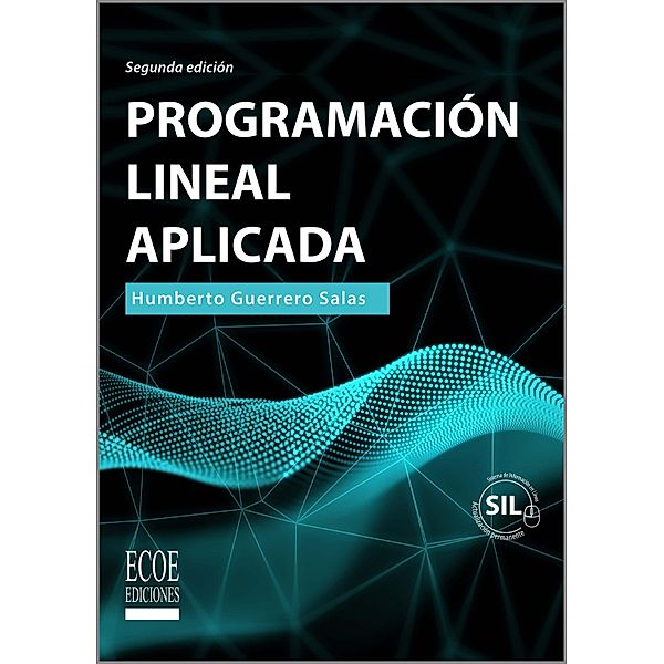 Programación lineal aplicada - 2da edición, Humberto Guerrero Salas