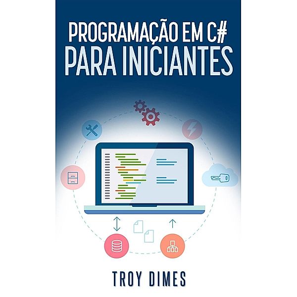 Programação em C# para iniciantes, Troy Dimes