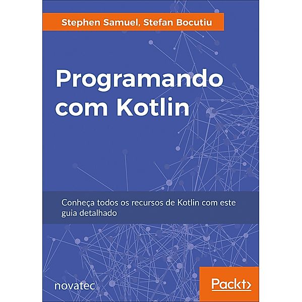 Programando com Kotlin, Stephen Samuel, Stefan Bocutiu