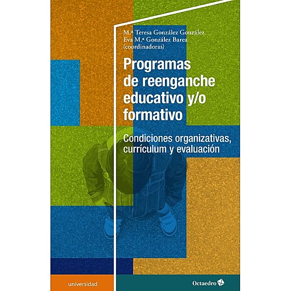 Programas de reenganche educativo y/o formativo / Universidad, María Teresa González González, Eva María González Barea