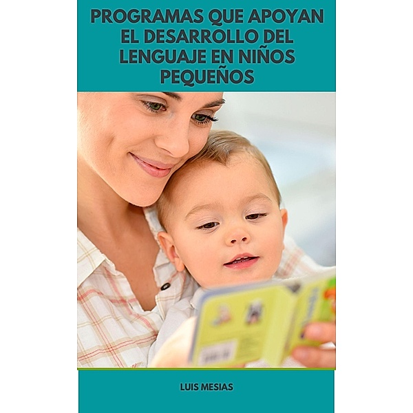 Programas que apoyan el desarrollo del lenguaje en niños pequeños, Luis Mesías