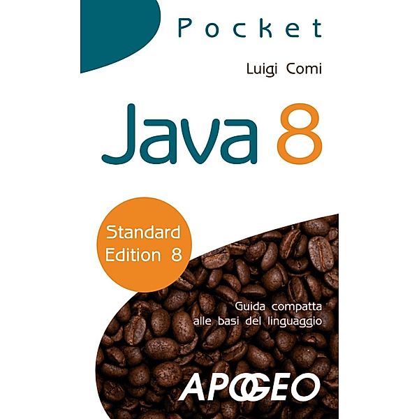 Programmare con Java: Java 8, Luigi Comi