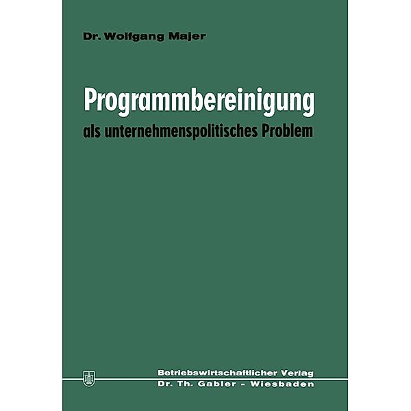 Programmbereinigung als unternehmenspolitisches Problem, Wolfgang Majer