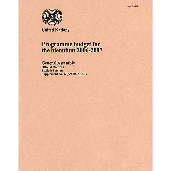 Programme Budget for the Biennium: Programme Budget for the Biennium 2006-2007