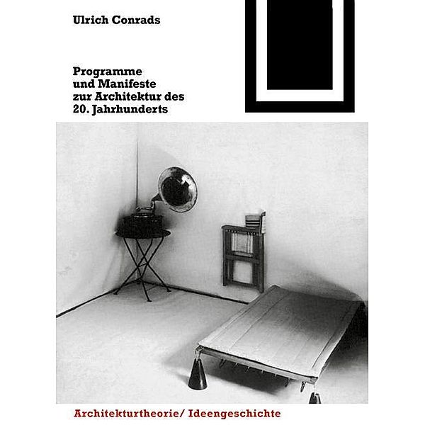 Programme und Manifeste zur Architektur des 20. Jahrhunderts / Bauwelt Fundamente Bd.1