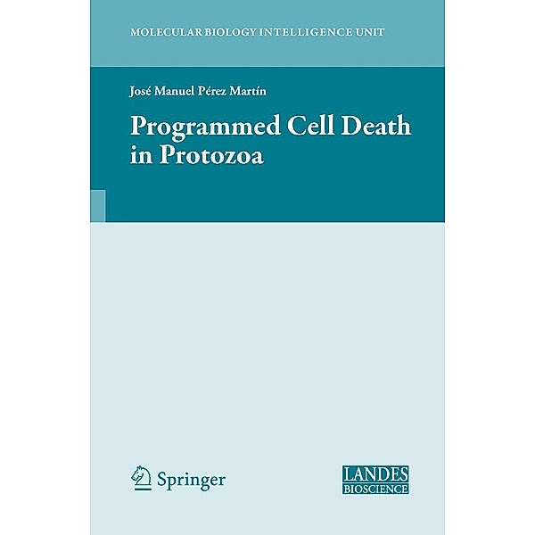 Programmed Cell Death in Protozoa / Molecular Biology Intelligence Unit
