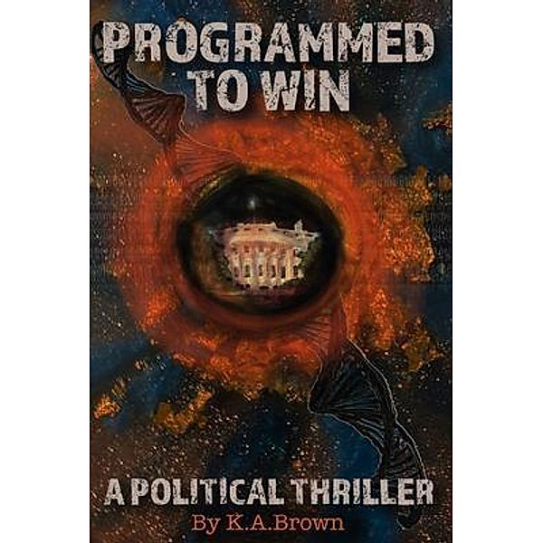 Programmed to Win, K. A. Brown