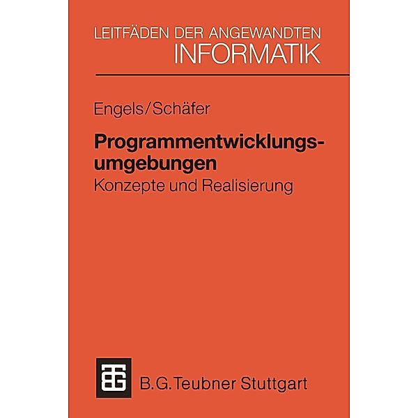 Programmentwicklungsumgebungen / XLeitfäden der angewandten Informatik, Gregor Engels, Wilhelm Schäfer