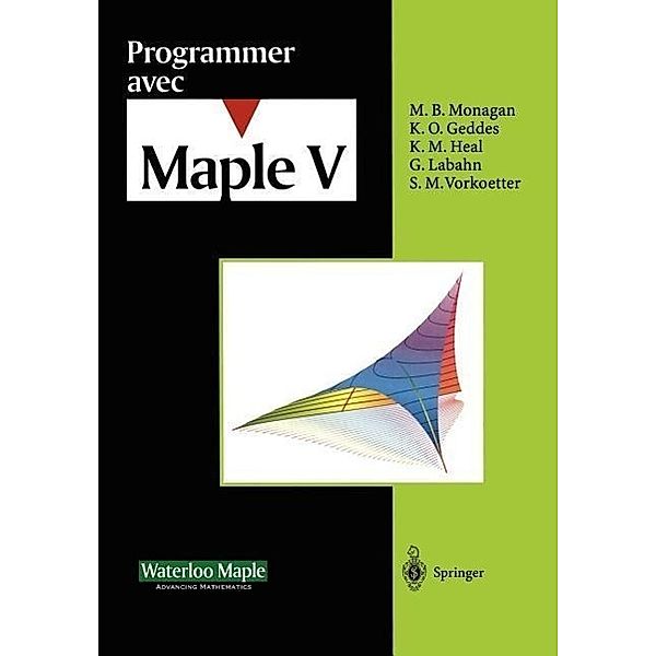 Programmer avec Maple V, Waterloo Maple Software Inc., M. B. Monagan, K. O. Geddes