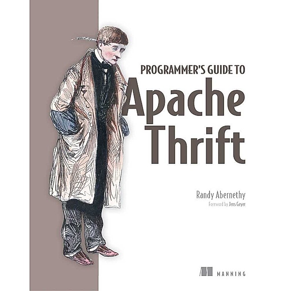 Programmer's Guide to Apache Thrift, Randy Abernethy