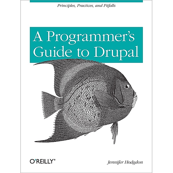 Programmer's Guide to Drupal, Jennifer Hodgdon