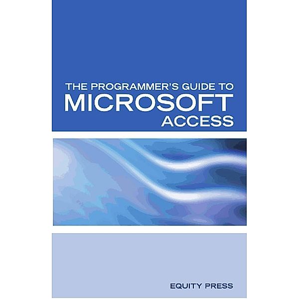Programmer's Guide to Microsoft Access, Equity Press