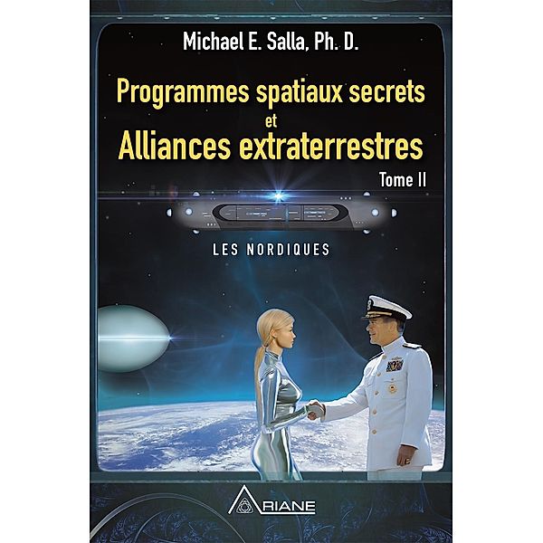 Programmes spatiaux secrets et alliances extraterrestres, tome II, Michael E. Salla